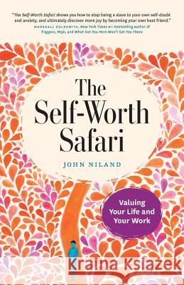 The Self-Worth Safari: Valuing Your Life and Your Work John Niland 9781527235489 Vco Academy - książka