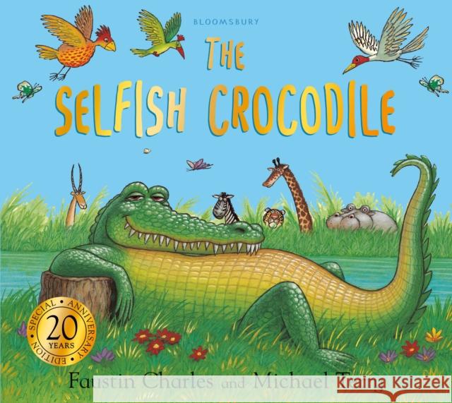 The Selfish Crocodile Anniversary Edition Faustin Charles Michael Terry  9781408885253 Bloomsbury Publishing PLC - książka