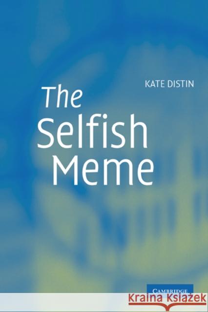 The Selfish Meme: A Critical Reassessment Distin, Kate 9780521606271 Cambridge University Press - książka