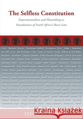 The Selfless Constitution: Experimentalism and flourishing as foundations of South Africa's basic law Stu Woolman 9781920033774 Nisc (Pty) Ltd - książka