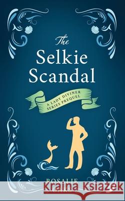 The Selkie Scandal Oaks, Rosalie 9780645027877 Parkerville Press - książka