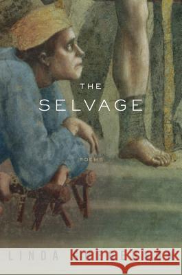 The Selvage: Poems Gregerson, Linda 9780547750095 Houghton Mifflin Harcourt (HMH) - książka