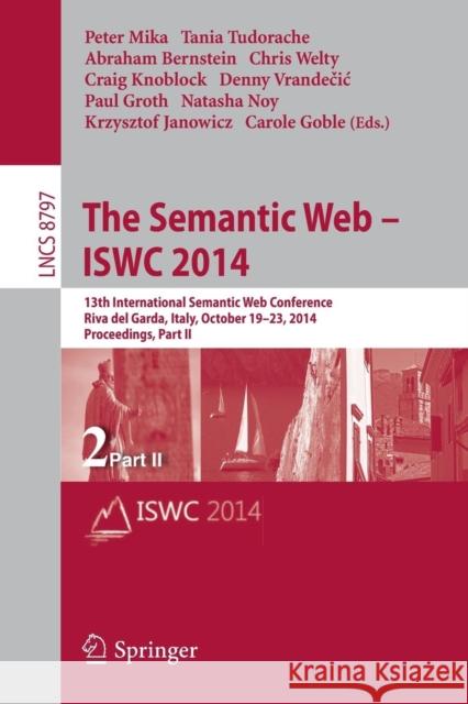 The Semantic Web - Iswc 2014: 13th International Semantic Web Conference, Riva del Garda, Italy, October 19-23, 2014. Proceedings, Part II Mika, Peter 9783319119144 Springer - książka