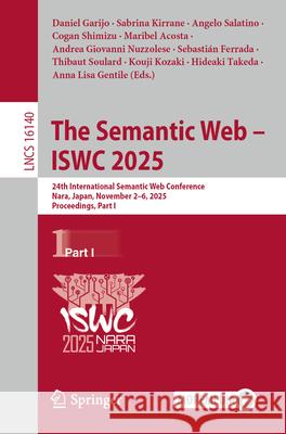 The Semantic Web - Iswc 2025: 24th International Semantic Web Conference, Nara, Japan, November 2-6, 2025, Proceedings, Part I Daniel Garijo Sabrina Kirrane Angelo Salatino 9783032095268 Springer - książka