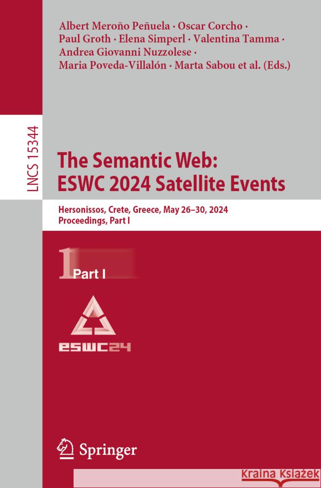 The Semantic Web: Eswc 2024 Satellite Events: Hersonissos, Crete, Greece, May 26-30, 2024, Proceedings, Part I Albert Mero? Oscar Corcho Paul Groth 9783031789519 Springer - książka
