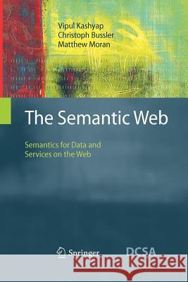 The Semantic Web: Semantics for Data and Services on the Web Kashyap, Vipul 9783642095306 Not Avail - książka