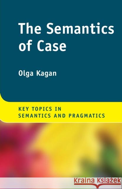 The Semantics of Case Olga (Ben-Gurion University of the Negev, Israel) Kagan 9781108403474 Cambridge University Press - książka