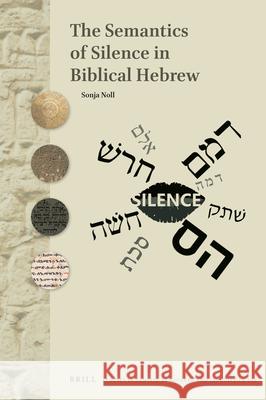 The Semantics of Silence in Biblical Hebrew Sonja Noll 9789004414174 Brill - książka