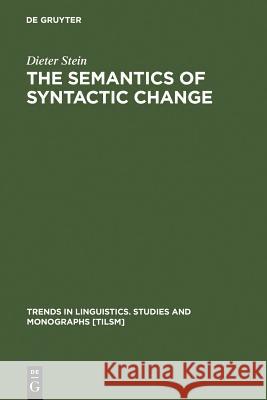 The Semantics of Syntactic Change: Aspects of the Evolution of 'Do' in English Stein, Dieter 9783110112832 Walter de Gruyter - książka