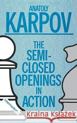 The Semi-Closed Openings in Action Karpov, Gary 9780020218050 Touchstone Books - książka