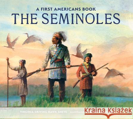 The Seminoles Virginia Driving Haw Sneve Ronald Himler 9780823460939 Holiday House - książka