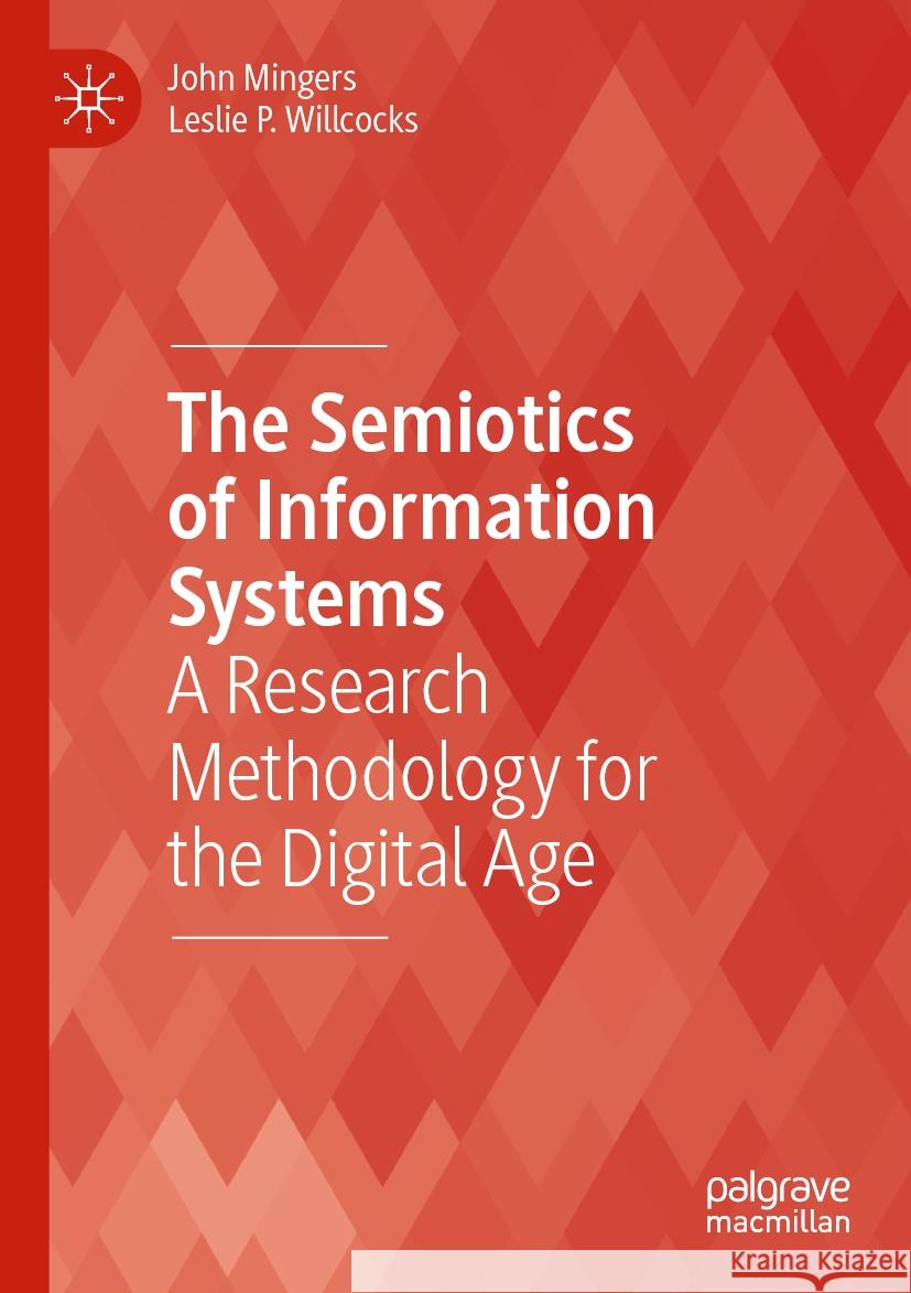 The Semiotics of Information Systems John Mingers, Leslie P. Willcocks 9783031343018 Springer Nature Switzerland - książka