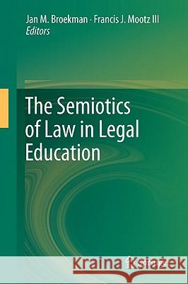 The Semiotics of Law in Legal Education Jan M. Broekman, Francis J. Mootz III 9789400713406 Springer - książka