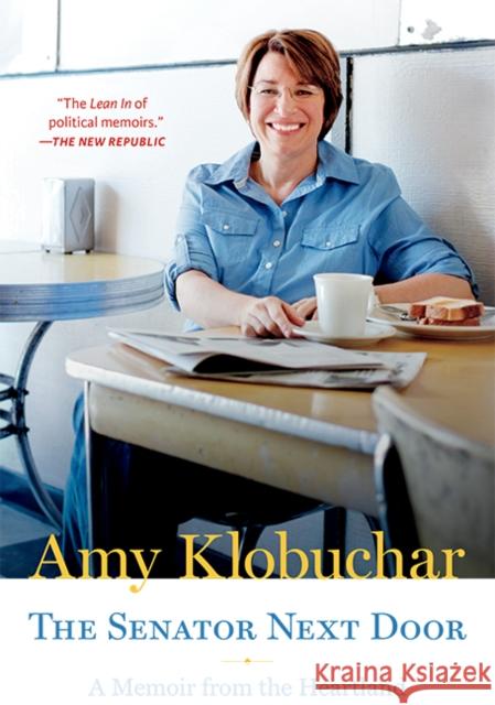 The Senator Next Door: A Memoir from the Heartland Amy Klobuchar 9781517902278 University of Minnesota Press - książka