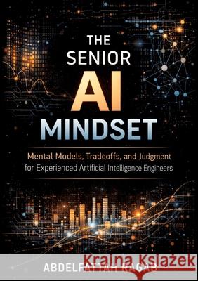 The Senior AI Mindset Ragab, Abdelfattah 9783384802699 tredition - książka