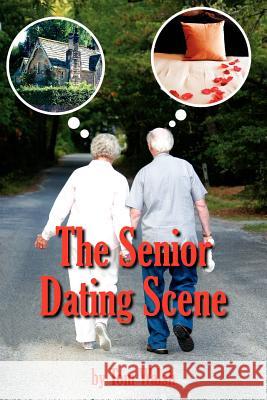 The Senior Dating Scene: A Guide For the Senior Widowed or Divorced Person New to the Dating Scene Walsh, Tom 9781425908522 Authorhouse - książka