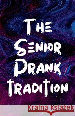 The Senior Pranks Tradition Alexis Jones 9798224245666 Alexis Jones - książka