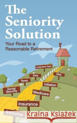 The Seniority Solution: Your Road to a Reasonable Retirement Gerry Stellwagen 9780692424889 9-Minute Books - książka