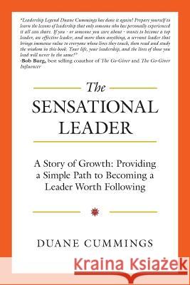 The Sensational Leader: A Story of Growth: Providing a Simple Path to Becoming a Leader Worth Following Duane Cummings 9781982228811 Balboa Press - książka