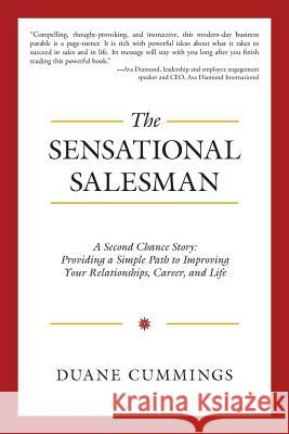 The Sensational Salesman: A Second Chance Story: Providing a Simple Path to Improving Your Relationships, Career, and Life Duane Cummings 9781504328425 Balboa Press - książka