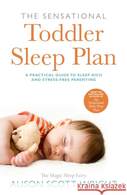 The Sensational Toddler Sleep Plan: the step-by-step guide to getting your child the sleep that they need Alison Scott-Wright 9781787635067 Transworld Publishers Ltd - książka