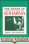 The Sense of Adharma Ariel Glucklich 9780195083415 Oxford University Press