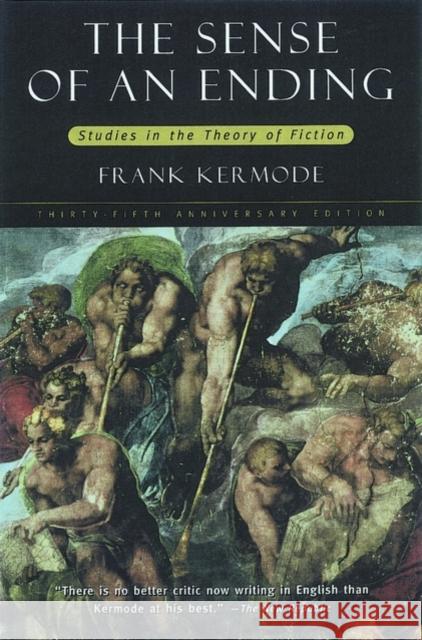 The Sense of an Ending: Studies in the Theory of Fiction with a New Epilogue Kermode, Frank 9780195136128 OXFORD UNIVERSITY PRESS - książka