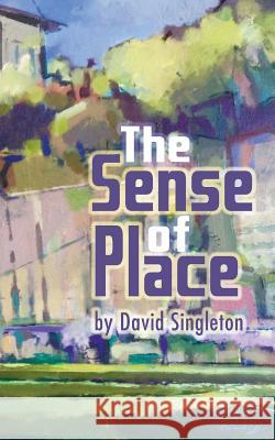 The Sense Of Place Singleton, David 9781781483558 Grosvenor House Publishing Limited - książka