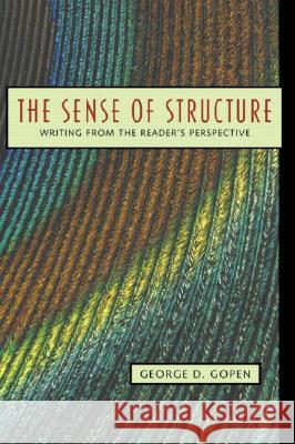 The Sense of Structure: Writing from the Reader's Perspective Gopen, George 9780205296323 Longman Publishing Group - książka
