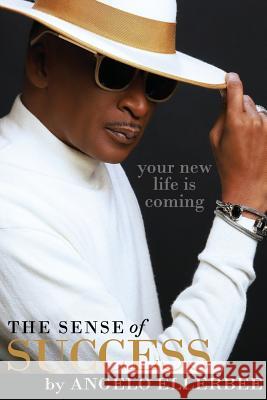 The Sense of Success Angelo Ellerbee 9781985318595 Createspace Independent Publishing Platform - książka
