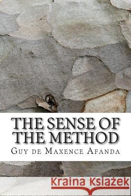 The sense of the method Guy De Maxence Afanda 9781505689631 Createspace Independent Publishing Platform - książka