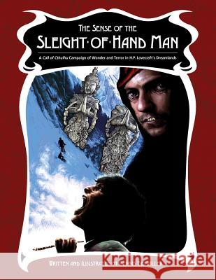 The Sense of the Sleight-of-Hand Man: A Dreamlands Campaign for Call of Cthulhu Detwiller, Dennis 9781940410012 ARC Dream Publishing - książka