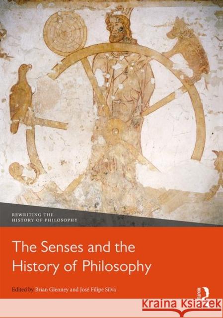 The Senses and the History of Philosophy Brian Glenney Jose Filipe Silva 9781138738997 Routledge - książka