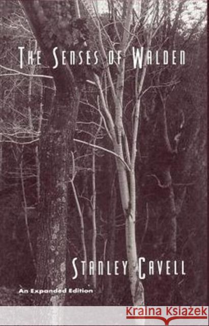 The Senses of Walden: An Expanded Edition Cavell, Stanley 9780226098135 University of Chicago Press - książka