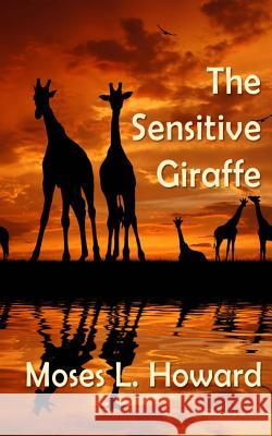 The Sensitive Giraffe Moses L. Howard 9781939423832 Jugum Press - książka