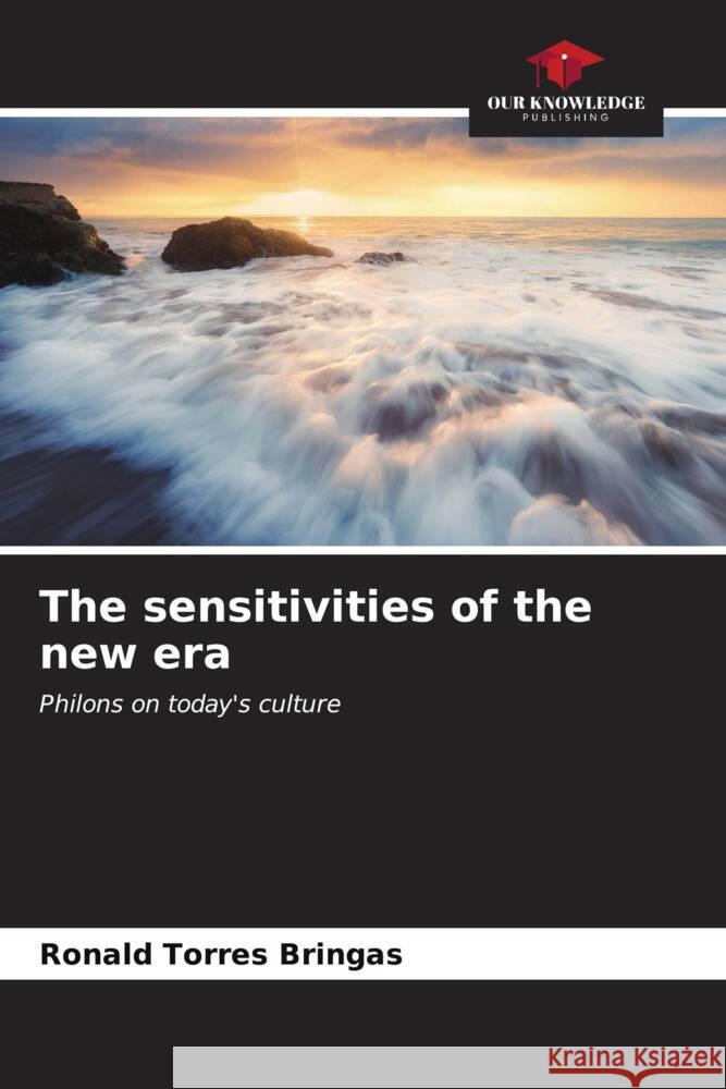 The sensitivities of the new era Torres Bringas, Ronald 9786207049974 Our Knowledge Publishing - książka