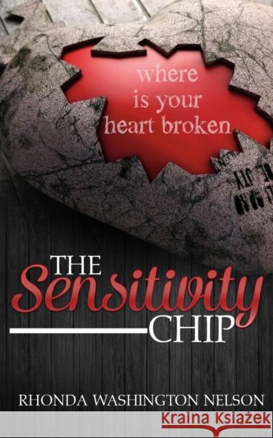 The Sensitivity Chip Rhonda Washington Nelson   9780996272537 Nelson & Nelson Press, LLC - książka