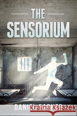 The Sensorium Daniel Parker 9781502867797 Createspace - książka