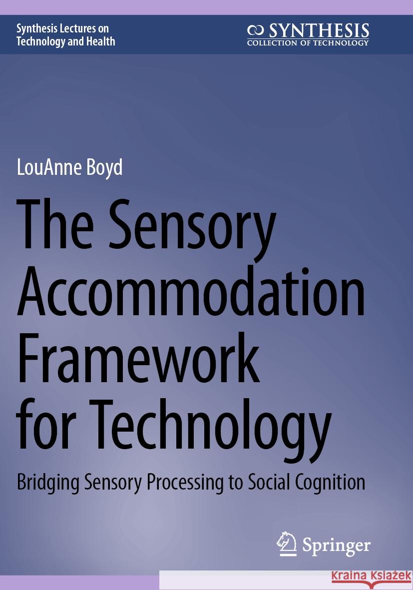 The Sensory Accommodation Framework for Technology LouAnne Boyd 9783031488450 Springer Nature Switzerland - książka