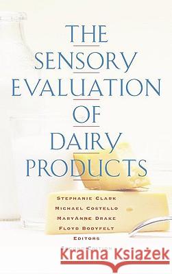 The Sensory Evaluation of Dairy Products Stephanie Clark Michael Costello Maryanne Drake 9780387774060 Not Avail - książka