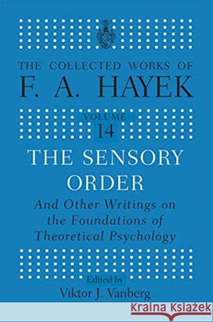 The Sensory Order and Other Writings on the Foundations of Theoretical Psychology: And Other Writings on the Foundations of Theoretical Psychology Vanberg, Viktor J. 9780367667740 Routledge - książka