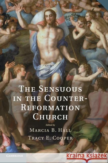The Sensuous in the Counter-Reformation Church Marcia B Hall 9781107013230  - książka