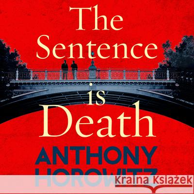 The Sentence is Death: A mind-bending murder mystery from the bestselling author of THE WORD IS MURDER Anthony Horowitz 9781786140647 Audiobooks - książka