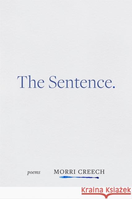 The Sentence: Poems Morri Creech 9780807180150 LSU Press - książka