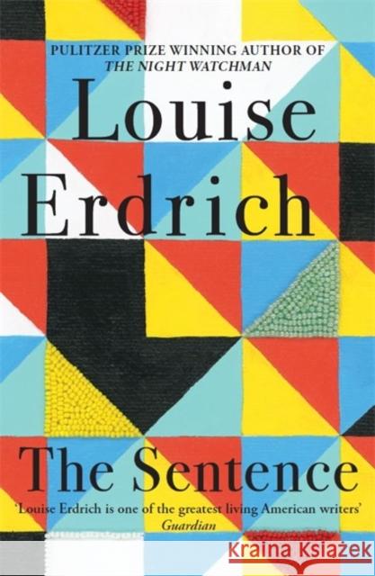 The Sentence: Pulitzer Prize Winning author of The Night Watchman Louise Erdrich 9781472157003 Little, Brown Book Group - książka