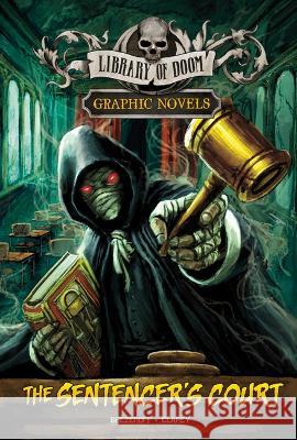 The Sentencer\'s Court: A Graphic Novel Steve Brezenoff Patricio Clarey 9781669014737 Stone Arch Books - książka