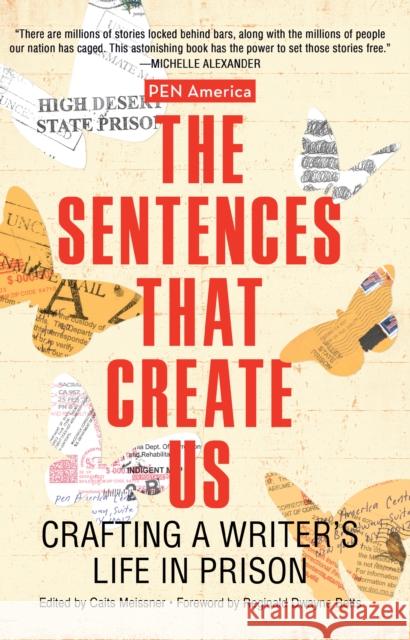 The Sentences That Create Us: Crafting a Writer's Life in Prison Meissner, Caits 9781642595802 Haymarket Books - książka