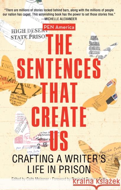 The Sentences That Create Us: Crafting a Writer's Life in Prison Meissner, Caits 9781642596540 Haymarket Books - książka