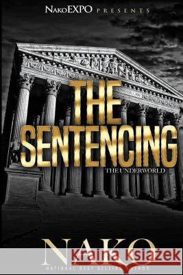 The Sentencing: The Underworld Nako 9781981644810 Createspace Independent Publishing Platform - książka