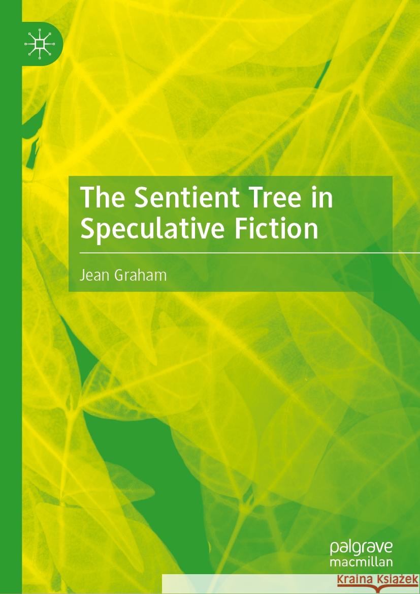 The Sentient Tree in Speculative Fiction Jean Graham 9783031605406 Palgrave MacMillan - książka